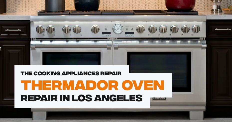 Thermador Oven Repair in Los Angeles
